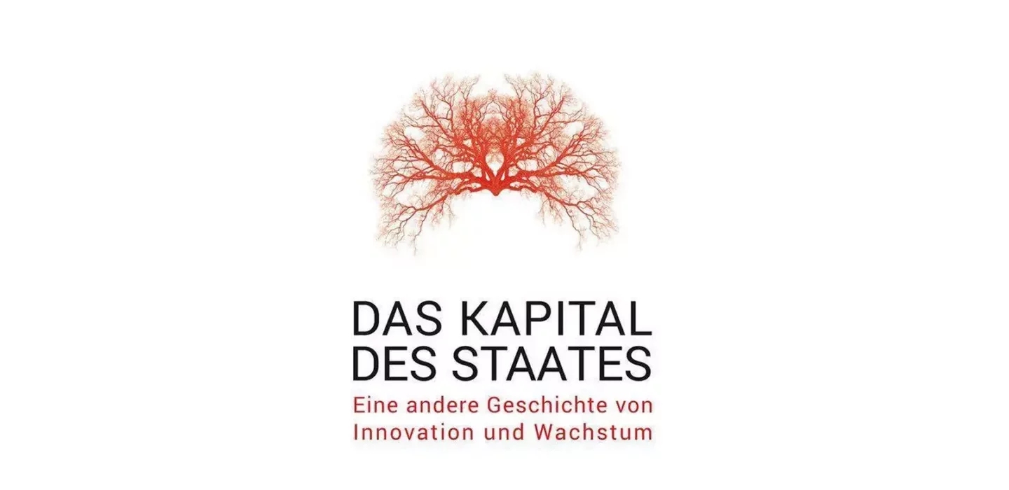 The entrepeneurial state - Das Kapital des Staates von Mariana Mazzucato