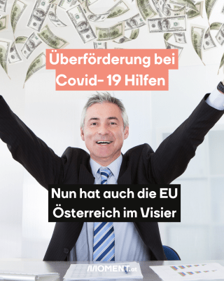 Mann schmeißt Geld. Text: Überförderung bei  Covid- 19 Hilfen.  Nun hat auch die EU   Österreich im Visier  