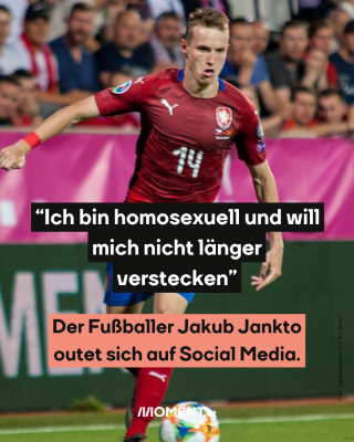 Jakub Jankto. Text:  “Ich bin homosexuell und will   mich nicht länger   verstecken” . Der Fußballer Jakub Jankto   outet sich auf Social Media. 