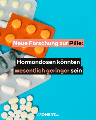 blauer Hintergrund mit Pillenschachtel. Text: Neue Forschung zur Pille - weniger Hormone nötig
