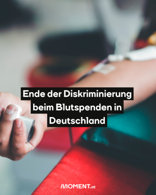 Blut wird abgenommen. Text:  Ende der Diskriminierung   beim Blutspenden in   Deutschland 