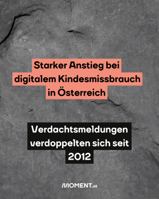 Betonblock Text: Starker Anstieg bei digitalem Kindessmissbrauch. Verdachtsmeldungen verdoppelten sich seit 2012.