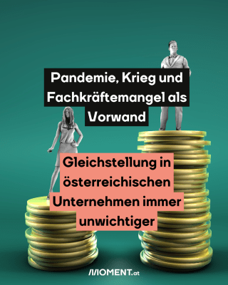 Pandemie, Krieg und Fachkräftemangel als Vorwand.  Gleichstellung in österreichischen Unternehmen immer unwichtiger 