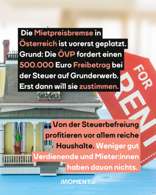 Haus. Text:  Die Mietpreisbremse in   Österreich ist vorerst geplatzt.   Grund: Die ÖVP fordert einen   500.000 Euro <span class=