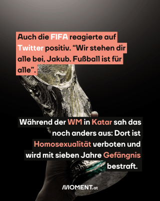 Fifa Pokal. Text: Auch die FIFA reagierte auf   Twitter positiv. “Wir stehen dir   alle bei, Jakub. Fußball ist für   alle”. 