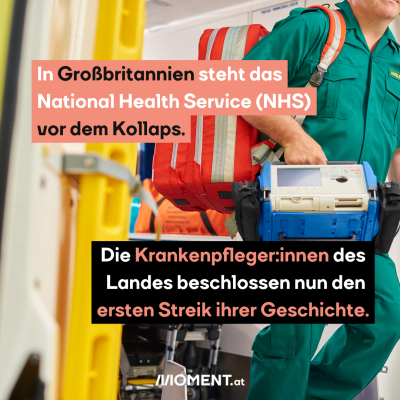 Sanitäter in Rettungswagen, dazu der Text: In Großbritannien steht das National Health Service (NHS) vor dem Kollaps. Die Krankenpfleger:innen des Landes beschlossen nun den ersten Streik ihrer Geschichte.