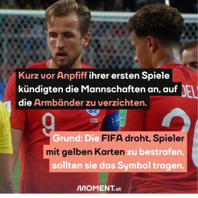 Harry Kane, dazu der Text: Kurz vor Anpfiff ihrer ersten Spiele kündigten die Mannschaften an, auf die Armbänder zu verzichten. Grund: Die FIFA droht damit, Spieler mit gelben Karten zu bestrafen, sollten sie das Symbol tragen.