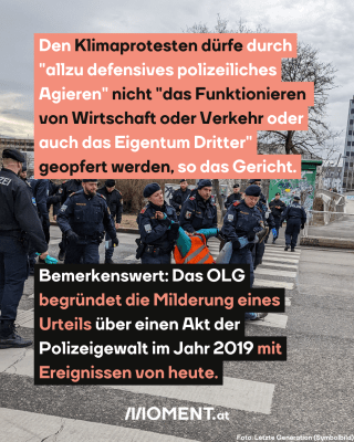 Polizei führt Klimaprotestierer ab, dazu der Text: Den Klimaprotesten dürfe durch "allzu defensives polizeiliches Agieren" nicht "das Funktionieren  von Wirtschaft oder Verkehr oder auch das Eigentum Dritter" geopfert werden, so das Gericht. Bemerkenswert: Das OLG begründet die Milderung eines Urteils über einen Akt der Polizeigewalt im Jahr 2019 mit Ereignissen von heute.