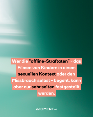 Täter von offline Straftaten werden kaum gefasst. 