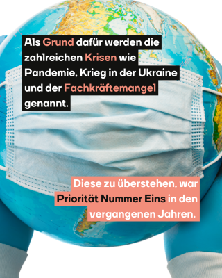 und der Fachkräftemangel genannt. Diese zu überstehen, war Priorität Nummer Eins in den vergangenen Jahren.   bei 41% der Fall.