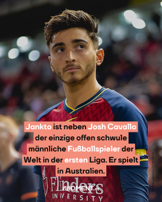 Bild Josh Cavallo. Text: Jankto ist neben Josh Cavallo   der einzige offen schwule   männliche Fußballspieler der   Welt in der ersten Liga. Er spielt   in Australien. 