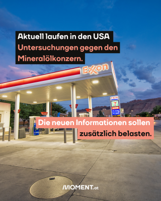 Tankstelle von anderen Seite hell beleuchtet. Text: Aktuell laufen in den USA.    Untersuchungen gegen den   Mineralölkonzern. Die neuen Informationen sollen    zusätzlich belasten.