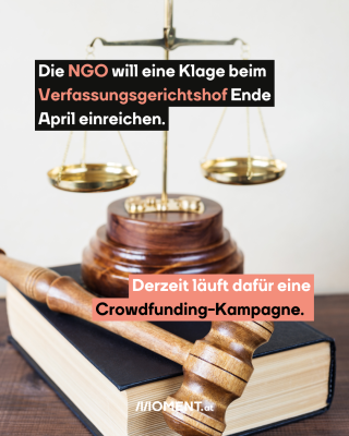 Hammer mit Buch. Text: Die NGO will eine Klage beim   Verfassungsgerichtshof Ende   April einreichen.  Derzeit läuft dafür eine   Crowdfunding-Kampagne.  