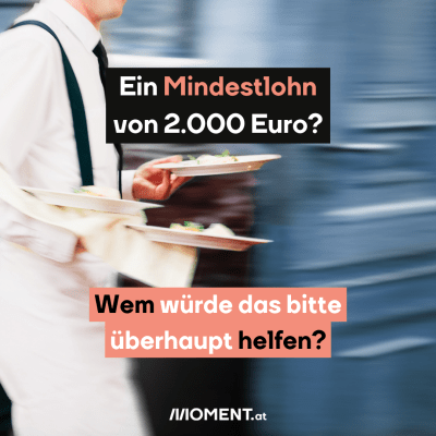 Ein Kellner mit drei Tellern voller Essen eilt. Im Text dazu: Ein Mindestlohn von 2.000 Euro? Wem würde das bitte überhaupt helfen?