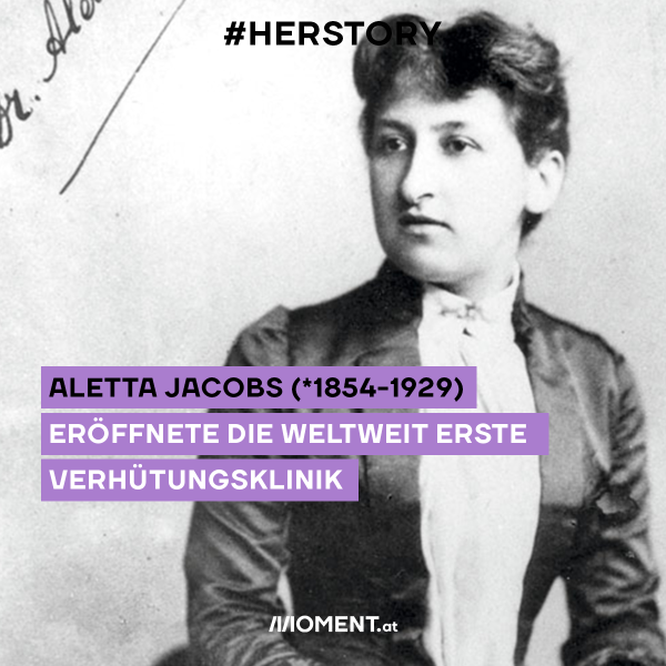 Zu sehen ist Aletta Jacobs. Text: Aletta Jacobs (1854-1929). Eröffnete die weltweit erste Verhütungsklinik.