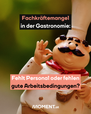 Eine Figur ist zu sehen. Ein Koch mit Kochkleidung und Kochlöffel, er hält Zeigefinger und Daumen aneinander. Im Text: "Fachkräftemangel in der Gastronomie: Fehlt Personal oder fehlen gute Arbeitsbedingungen?"