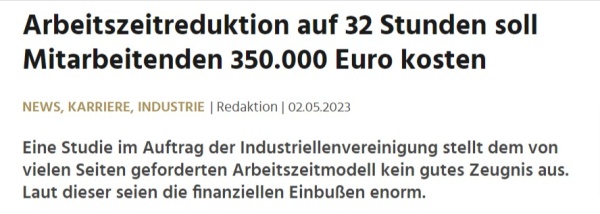 Propaganda gegen die 4-Tage-Woche der Industriellenvereinidung: Ein Artikel auf Leadersnet.at rechnet vor, sie koste Arbeitnehmer:innen so viel wie ein Einfamilienhaus