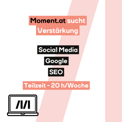 Moment.at sucht Verstärkung: Social Media, Google, SEO, Teilzeit - 20 h/Woche