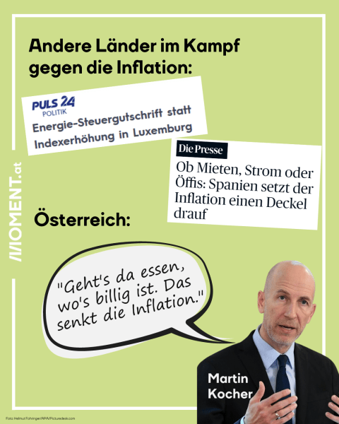 Ein Meme stellt gegenüber, wie andere Länder die Inflation bekämpfen und wie Österreich vorgeht. Zeitungsartikel zeigen, dass Spanien beispielsweise bei Mieten, Strom oder Öffis ansetzt. Unten hingegen ist ein Bild von Wirtschaftsminister Martin Kocher und eine Sprechblase, in der steht: "Geht's da essen, wo's billig ist. Das senkt die Inflation."