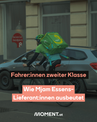 Mjam Fahrerin. Text:  Fahrer:innen zweiter Klasse.  Wie Mjam Essens- Lieferant:innen ausbeutet  