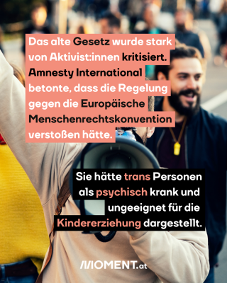 Aktivist:innen. Text: Das alte Gesetz wurde stark   von Aktivist:innen kritisiert.   Amnesty International   betonte, dass die Regelung   gegen die Europäische   Menschenrechtskonvention   verstoßen hätte. Sie hätte <span class=