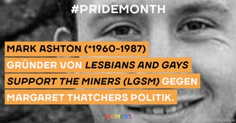 Man sieht nur die Augen des LGSM Aktivisten Mark Ashton vor dem Pride Month Sujet