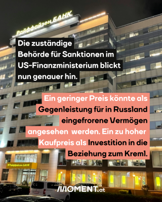 Bei dunklem Himmel ist ein Gebäude zu sehen. Durch die Fenster sieht man Licht. Oben am Gebäude ist ein gelber leuchtender Schriftzug, der in kyrillischen Buchstaben Raiffeisenbank schreibt. Im Text: Die zuständige Behörde für Sanktionen im US-Finanzministerium blickt nun genauer hin. Ein geringer Preis könnte als Gegenleistung für in Russland eingefrorene Vermögen angesehen werden. Ein zu hoher Kaufpreis als Investition in die Beziehung zum Kreml.