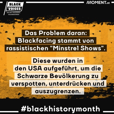 Das Problem daran: Blackfacing stamm von rassistischen "Minstrel Shows". Diese wurden in den USA aufgeführt, um die Schwarze Bevölkerung zu verspotten, unterdrücken und auszugrenzen. im Hintergrund ist das gelbe Sujet des Black-History-Months zu sehen.