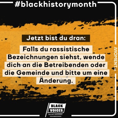 Jetzt bist du dran: Falls du rassistische Bezeichnungen siehst, wende dich an die Betreibenden oder die Gemeinde und bitte um eine Änderung. Der Text steht auf dem gelben Black-History-Month-Sujet.