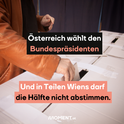 Bundespräsidentenwahl: In manchen Teilen Wiens darf mehr als die Hälfte nicht mitbestimmen.