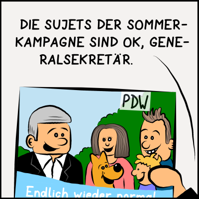 Comic, Bild 1: Die neuen Sujets der Werbekampagne sind da. Der Premierminister ist darauf zu sehen. Daneben ein Mann, eine Frau und ein Hund. Der Schriftzug "Endlich wieder normal" auf hellblauem Hintergrund ist zu erahnen. "Die Sujets der Sommerkampagne sind ok, Generalsekretär", sagt der Premierminister.