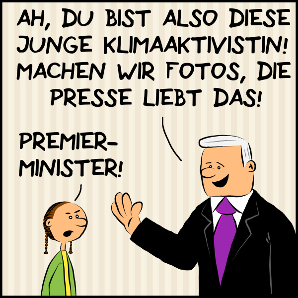 Plenk hebt die Hand zum High Five und sagt: "Ah, du bist also diese junge Klimaaktivistin. Machen wir Fotos, die Presse liebt das!" Die angesprochene Aktivistin:"Premierminister!"