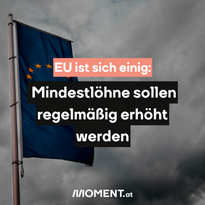 EU ist sich einig: Mindestlöhne sollen regelmäßig erhöht werden.