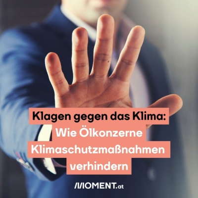 Eine ausgestreckte Hand symbolisiert "Stop". "Klagen gegen das Klima: Wir Ölkonzerne Klimaschutzmaßnahmen verhindern"