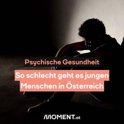 Psychische GesundheitSo schlecht geht es jungen Menschen in Österreich