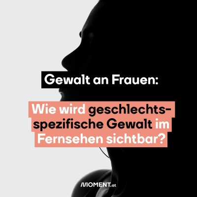 Gewalt an Frauen: So wird geschlechtsspezifische Gewalt an Frauen im Fernsehen sichtbar