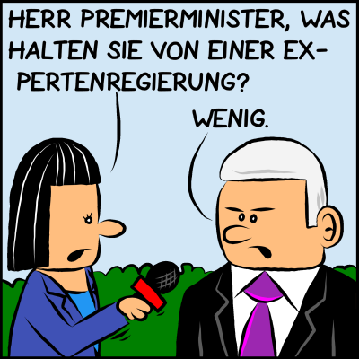 Comic, Bild 1: Premierminister Oktavian Plenk wird in einem Park von einer TV-Reporterin interviewt. Sie fragt: "Herr Premierminister, was halten Sie von einer Expertenregierung?" Plenk antwortet: "Wenig."