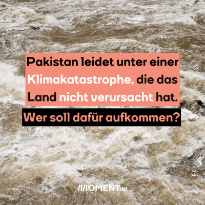 Pakistan leidet unter einer Krise, die sie nicht verursacht haben