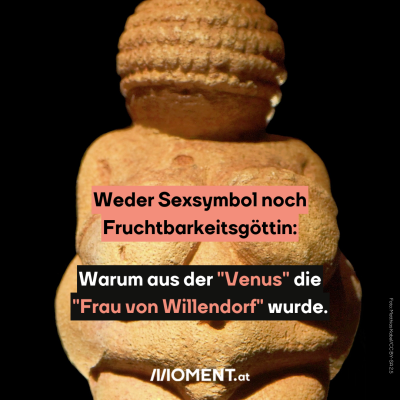 Eine Steinfigur mit ausladenden Brüsten und angedeuteten Haaren. Es handelt sich um die Frau von Willendorf. "Weder Sexsymbol noch Fruchtbarkeitsgöttin: Warum aus der "Venus" die "Frau von Willendorf" wurde.