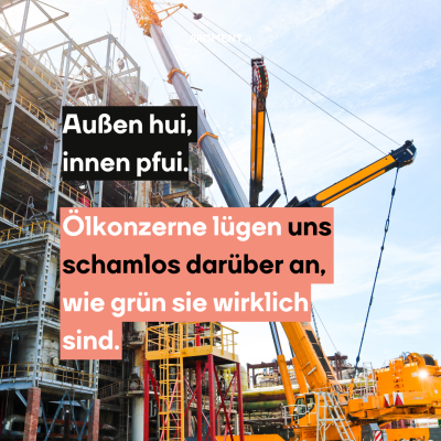 Ölkonzerne lügen uns schamlos darüber an, wie grün sie wirklich sind.