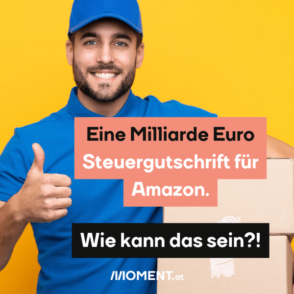 Eine Milliarde Euro Steuergutschrift für Amazon - wie kann das sein?