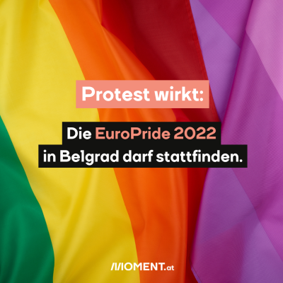 Regenbogenfahne, dazu der Text: Protest wirkt: Die EuroProde 2022 in Belgrad darf stattfinden