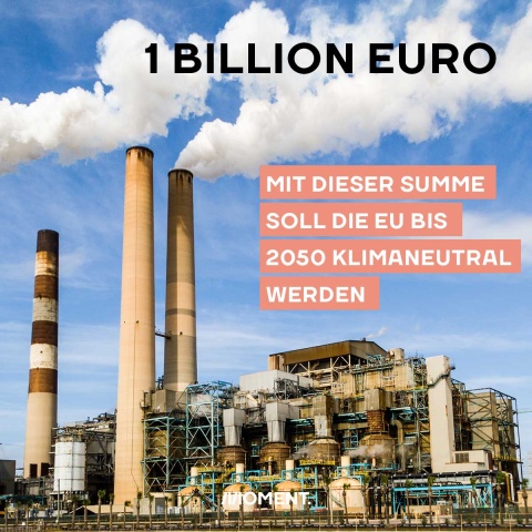 Shareable: eine rauchende Fabrik mit drei Schloten vor blauem Himmel, Text: 1 Billion, mit dieser Summe soll die EU bis 2050 klimaneutral werden.