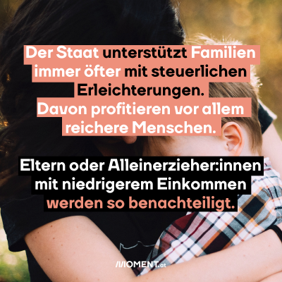 Der Staat unterstützt Familien aber immer öfter mit steuerlichen Erleichterungen