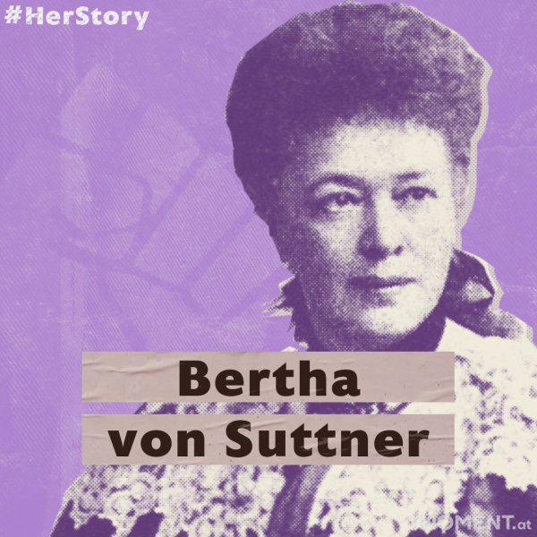 Zu sehen ist Bertha von Suttner auf dem lila HerStory-Sujet. 