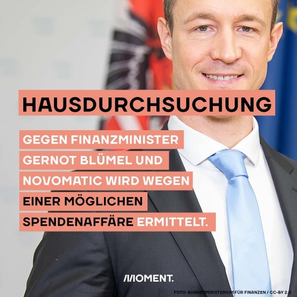 Hausdurchsuchung:  Gegen Fnanzminister Gernot Blümel und Novomatic wird wegen einer möglichen Spendenaffäre ermittelt. 