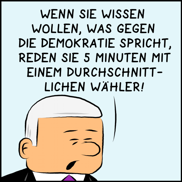 Plenk beschwert sich bei Brommel: "Wenn sie wissen wollen, was gegen die Demokratie spricht, reden Sie 5 Minuten mit einem durchschnittlichen Wähler!"