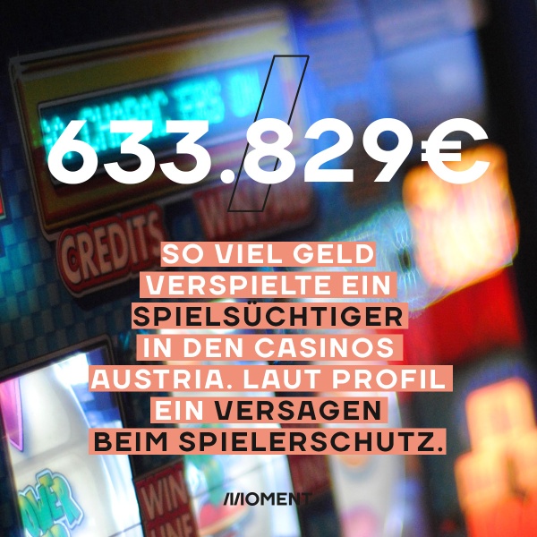 Shareable zeigt eine Nahaufnahme von Spielautomaten. Text: 644829€ verspielte ein Spielsüchtiger in den Casinos Austria. Laut Profil ein Versagen beim Spielerschutz.