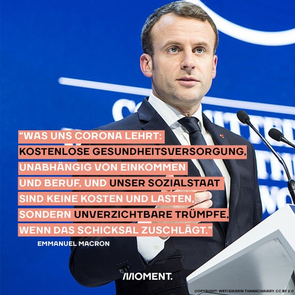 Emmanuel Macron entdeckt den Sozialstaat. Shareable zeigt den französischen Präsidenten an einem Podium stehend. Text:"Was uns Corona lehrt: kostenlose Gesundheitsversorgung, unabhängig von Einkommen und Beruf, und unser Sozialstaat sind keine Kosten under Lasten, sondern unverzichtbare Trümpfe wenn das Schicksal zuschlägt."