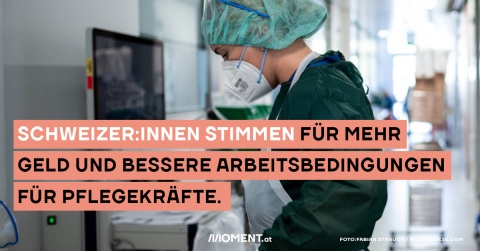 Schweizer:innen stimmen für mehr Geld und bessere Arbeitsbedingungen für Pflegekräfte.